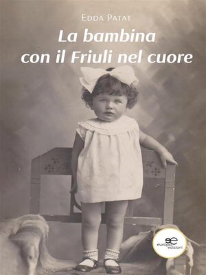 cover image of La bambina con il Friuli nel cuore